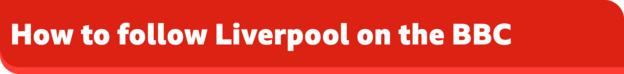 How to follow Liverpool on the BBC banner